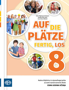 AUF DIE PLÄTZE, FERTIG, LOS 8 - Radna bilježnica iz njemačkoga jezika za osmi razred osnovne škole (osma godina učenja)