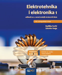 ELEKTROTEHNIKA I ELEKTRONIKA 1 : udžbenik za 2. razred srednjih strukovnih škola za zanimanje tehničar za vozila i vozna sredstva