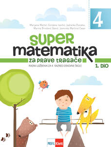 SUPER MATEMATIKA ZA PRAVE TRAGAČE 4, radni udžbenik matematike za četvrti razred osnovne škole, 1. dio.