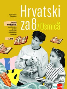 HRVATSKI ZA 8, radni udžbenik za pomoć učenicima pri učenju hrvatskog  jezika  u osmom razredu osnovne škole , 1. i 2.dio