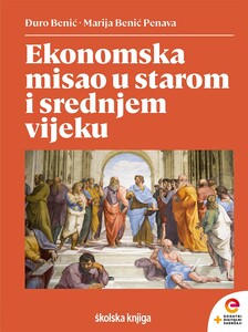 Ekonomska misao u starom i srednjem vijeku, prof. dr. sc. Đuro Benić, izv. prof. dr. sc. Marija Benić Penava