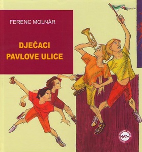 DJEČACI PAVLOVE ULICE - Ferenc Molnar