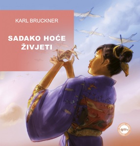 SADAKO HOĆE ŽIVJETI - Karl Bruckner