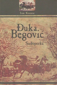 ĐUKA BEGOVIĆ, SUDOPERKA - Ivan Kozarac