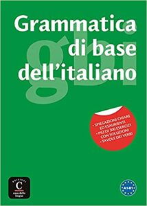 Grammatica di base dell'italiano : Grammatica A1-B1