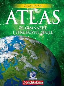 GEOGRAFSKI ATLAS ZA GIMNAZIJE I STRUKOVNE ŠKOLE, geografski atlas NOVO IZDANJE