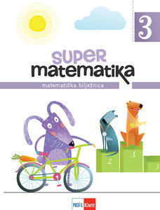 SUPER MATEMATIKA 3 : matematička bilježnica za 3. razred osnovne škole