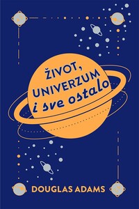 Vodič 3 - Život, univerzum i sve ostalo