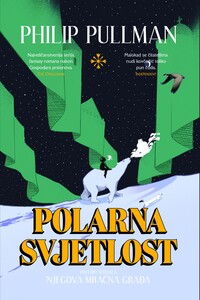 Polarna svjetlost - I. svezak trilogije Njegova mračna građa