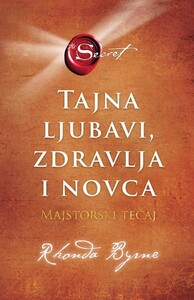 Tajna ljubavi, zdravlja i novca, Rhonda Byrne