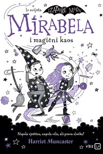 Mirabela i magični kaos, Harriet Muncaster