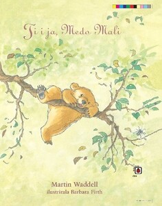 Ti i ja, Medo Mali, Martin Waddell