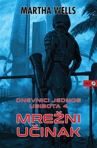 Dnevnici jednog Ubibota 4 - Mrežni učinak, Martha Wells
