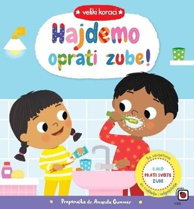Veliki koraci: Hajdemo oprati zube!