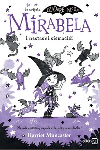 Mirabela i nestašni šišmačići, Harriet Muncaster