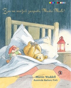 Zar ne možeš zaspati, Medo Mali?, Martin Waddell