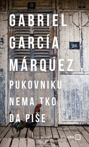 Pukovniku nema tko da piše, Gabriel García Márquez