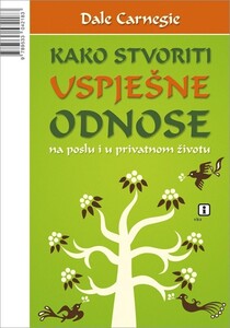 Kako stvoriti uspješne odnose, Dale Carnegie