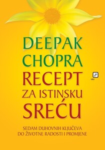 Recept za istinsku sreću, Deepak Chopra