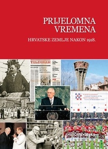 Povijest Hrvata, VII. svezak, Prijelomna vremena hrvatske zemlje nakon 1918.