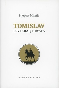 Tomislav prvi kralj Hrvata, Stjepan Miletić
