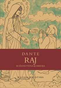 Raj – Božanstvena komedija, Dante Alighieri (preveo Božidar Petrač)