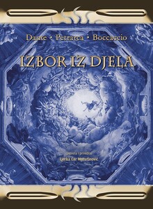 Izbor iz djela - Dante, Petrarca, Boccaccio