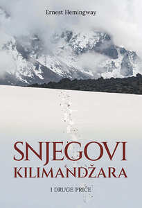 Snjegovi Kilimandžara i druge priče, E. Hemingway