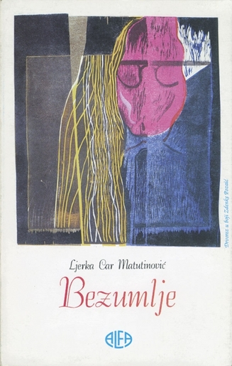 BEZUMLJE, Ljerka Car-Matutinović