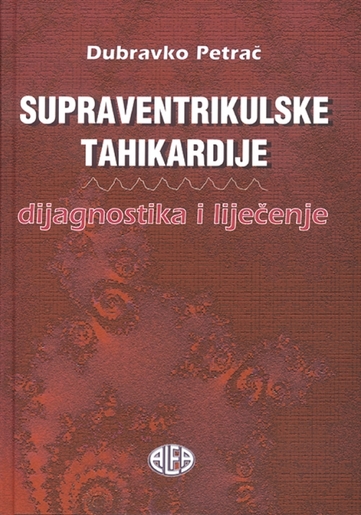 SUPRAVENTRIKULSKE TAHIKARDIJE, Dubravko Petrač