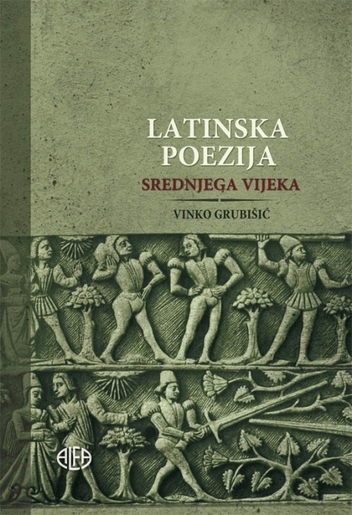 LATINSKA POEZIJA SREDNJEGA VIJEKA, Vinko Grubišić