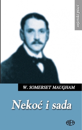 NEKOĆ I SADA, W. Somerset Maugham