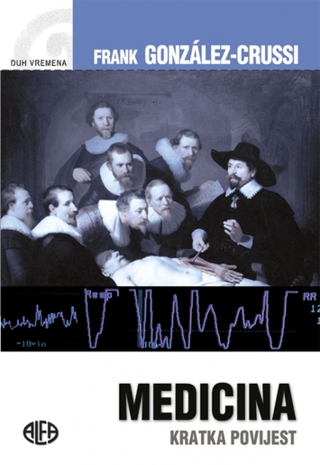 MEDICINA – kratka povijest , Frank González-Crussi