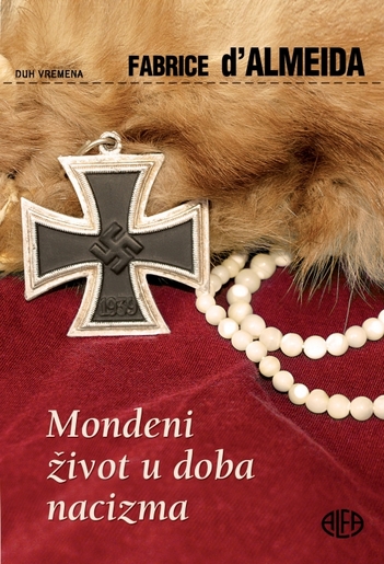 MONDENI ŽIVOT U DOBA NACIZMA, Fabrice d'Almeida