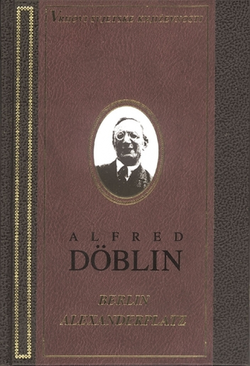 BERLIN ALEXANDERPLATZ, Alfred Döblin