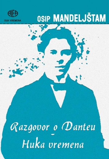 RAZGOVOR O DANTEU - HUKA VREMENA, Psip Mandeljštam