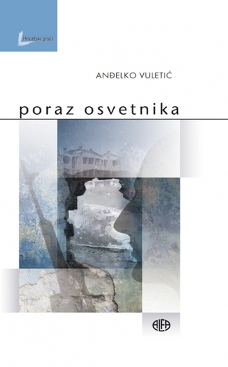 PORAZ OSVETNIKA, Anđelko Vuletić