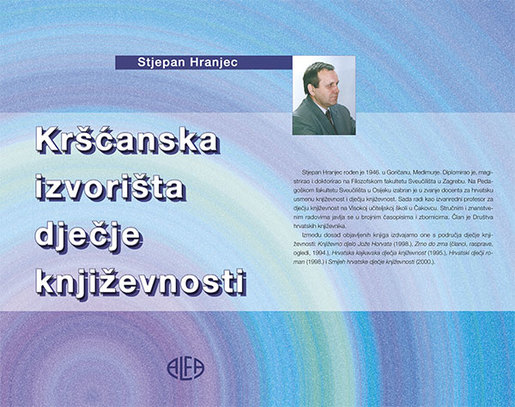 KRŠĆANSKA IZVORIŠTA DJEČJE KNJIŽEVNOSTI, Stjepan Hranjec