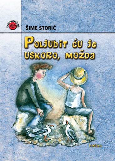 Poljubit Ću Je Uskoro, Možda, Šime Storić