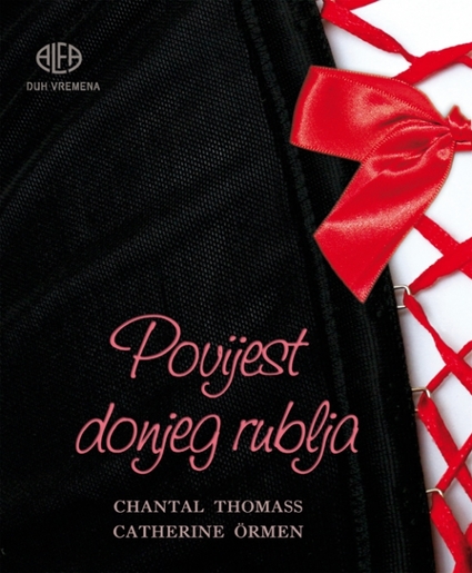 POVIJEST DONJEG RUBLJA, Chantal Thomass, Catherine Örmen
