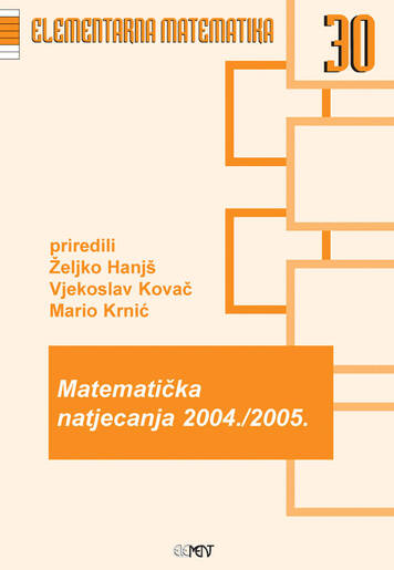 EM 30: Matematička natjecanja 2004./2005., Željko Hanjš, Vjekoslav Kovač, Mario Krnić