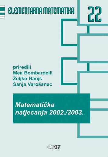 EM 22: Matematička natjecanja 2002./2003., Mea Bombardelli, Sanja Varošanec, Željko Hanjš