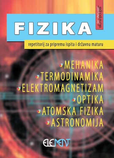 Fizika, repetitorij za pripremu ispita i državnu maturu, Stjepan Muić