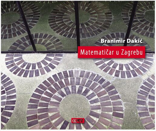 Matematičar u Zagrebu, Branimir Dakić