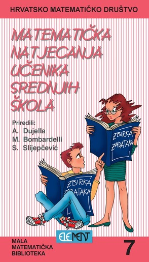 MMB 7: Matematička natjecanja učenika srednjih škola, Mea Bombardelli, Andrej Dujella, Siniša Slijepčević