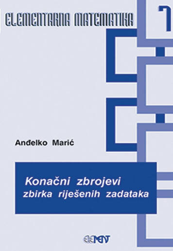 EM 07: Konačni zbrojevi, zbirka riješenih zadataka, Anđelko Marić