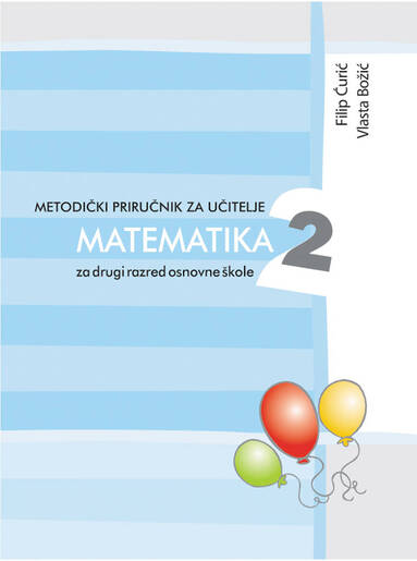 Metodički priručnik za učitelje uz udžbenik Matematika 2, za 2. razred osnovne škole, Filip Ćurić, Vlasta Božić