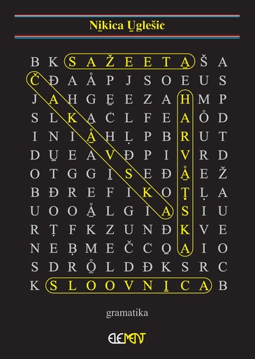 Sažeeta čakavska harvatska sloovnica, gramatika, Nikica Uglešić