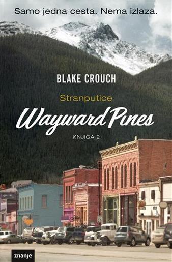 WAYWARD PINES, knjiga 2, Stranputice