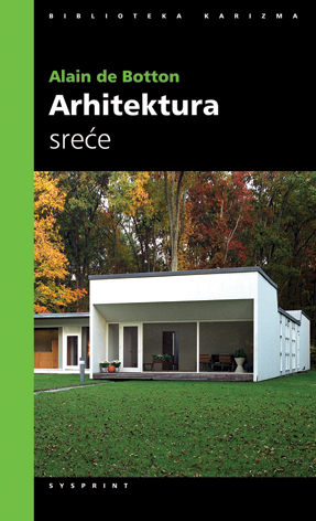 ARHITEKTURA SREĆE, de Botton